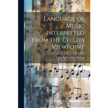 Language of Music Interpreted From the Child's Viewpoint