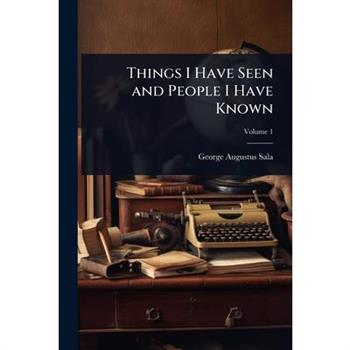 Things I Have Seen and People I Have Known