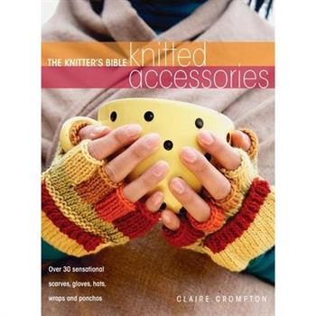 The Knitter's Bible - Knitted Accessories