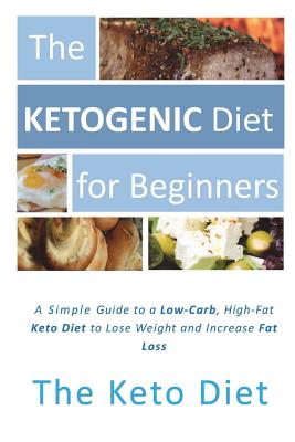 The Ketogenic Diet for Beginners