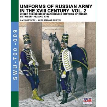Uniforms of Russian army in the XVIII century Vol. 2