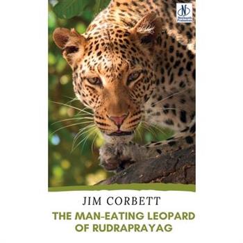 The Man-Eating Leopard of Rudraprayag