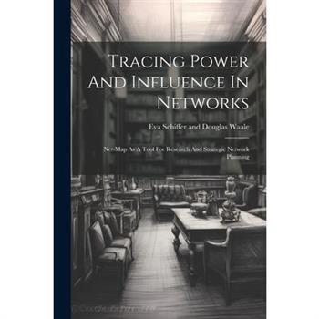 Tracing Power And Influence In Networks