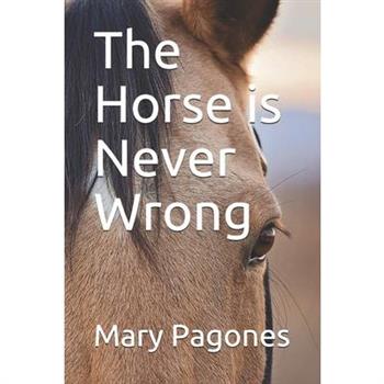 The Horse is Never Wrong