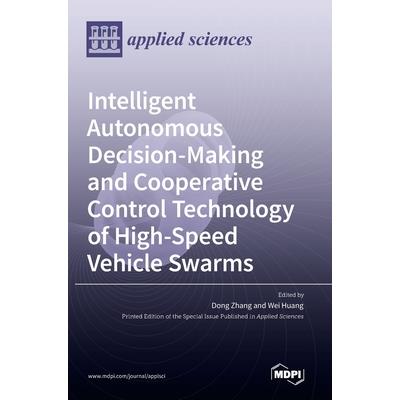 Intelligent Autonomous Decision-Making and Cooperative Control Technology of High-Speed Vehicle Swarms