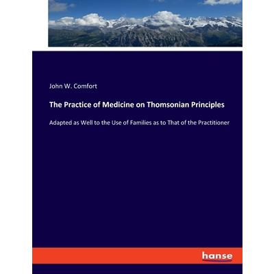 The Practice of Medicine on Thomsonian Principles