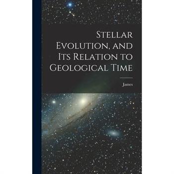 Stellar Evolution, and Its Relation to Geological Time