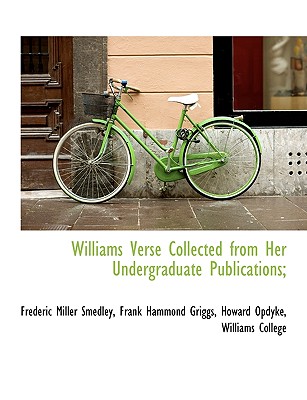 Williams Verse Collected from Her Undergraduate Publications;