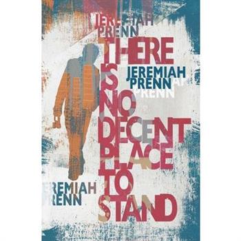 There is No Decent Place to Stand