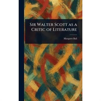 Sir Walter Scott as a Critic of Literature