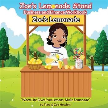 Zoe's Lemonade Stand Business and Finance Workbook