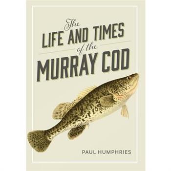 The Life and Times of the Murray Cod