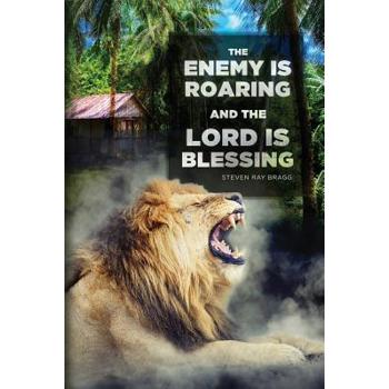 The Enemy Is Roaring and the Lord Is Blessing