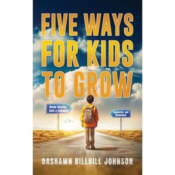 Five Ways for Kids to Grow