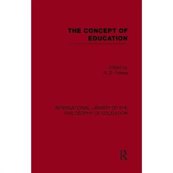 The Concept of Education (International Library of the Philosophy of Education Volume 17)