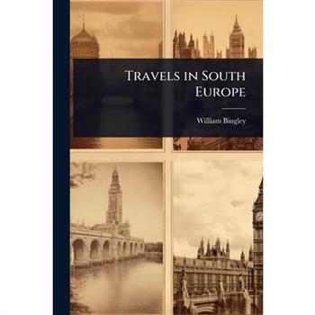 Travels in South Europe