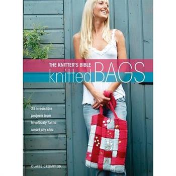 The Knitter's Bible - Knitted Bags
