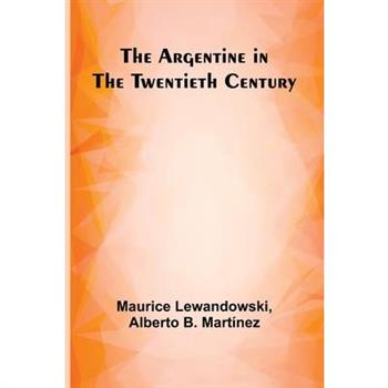 The Argentine In The Twentieth Century