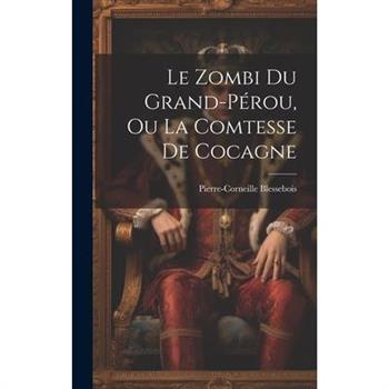 Le Zombi Du Grand-P矇rou, Ou La Comtesse De Cocagne
