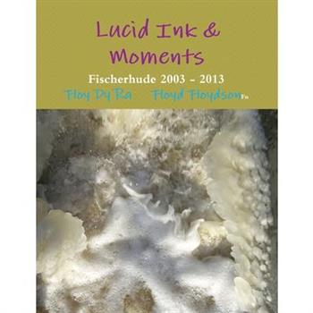 Lucid Ink & Moments Fischerhude 2003 - 2013