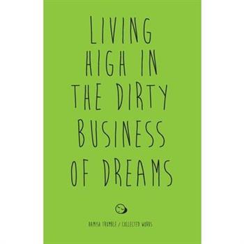 Living High in the Dirty Business of Dreams