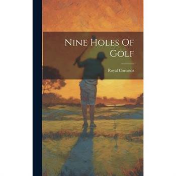 Nine Holes Of Golf