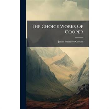 The Choice Works Of Cooper