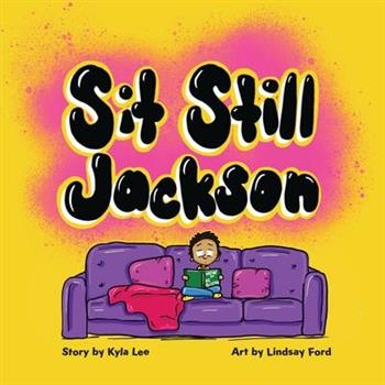 Sit Still Jackson