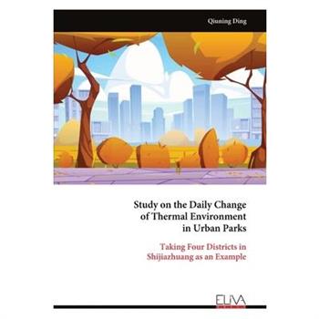Study on the Daily Change of Thermal Environment in Urban Parks