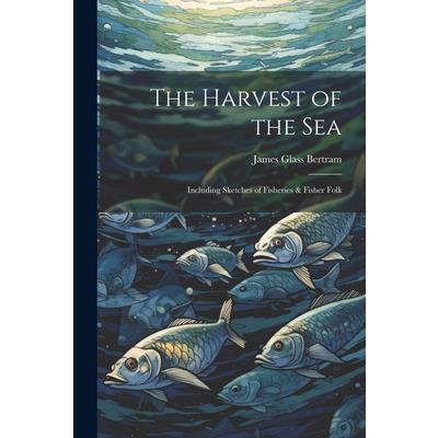 The Harvest of the Sea