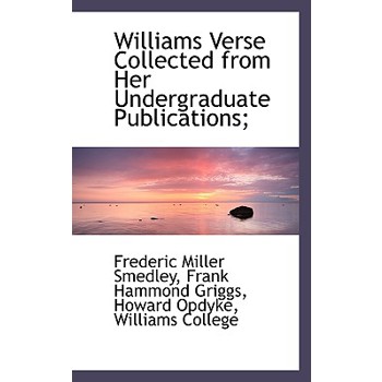 Williams Verse Collected from Her Undergraduate Publications;