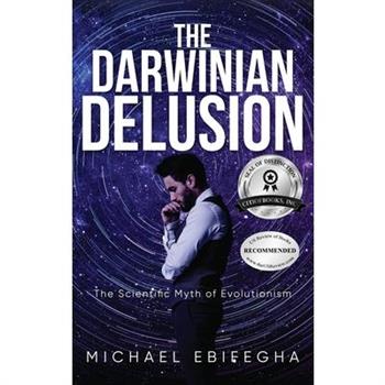The Darwinian Delusion