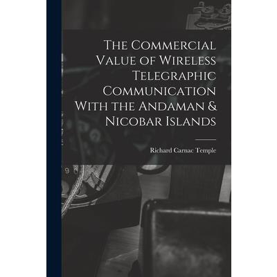 The Commercial Value of Wireless Telegraphic Communication With the Andaman & Nicobar Islands