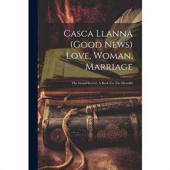 Casca Llanna (good News) Love, Woman, Marriage