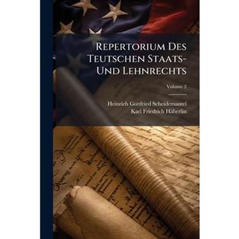 Repertorium Des Teutschen Staats- Und Lehnrechts