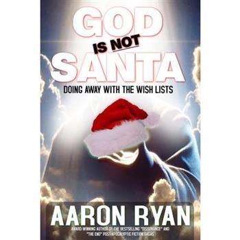 God Is Not Santa