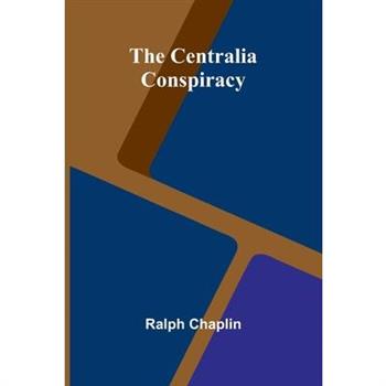 The Centralia Conspiracy
