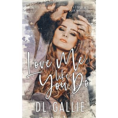 Love Me Like You Do (SIlverbell Shore)