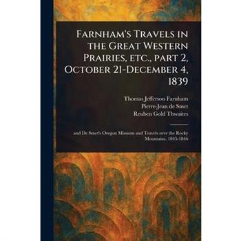 Farnham's Travels in the Great Western Prairies, Etc., Part 2, October 21-December 4, 1839