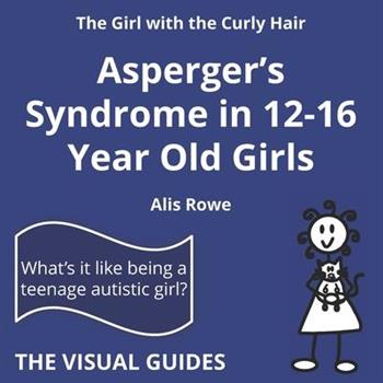 Asperger's Syndrome in 12-16 Year Old Girls