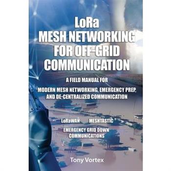 LoRa Mesh Networking for Off-Grid Communication