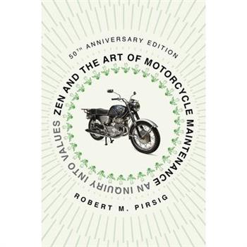 Zen and the Art of Motorcycle Maintenance [50th Anniversary Edition]