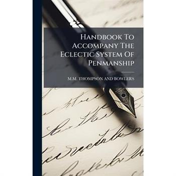 Handbook To Accompany The Eclectic System Of Penmanship