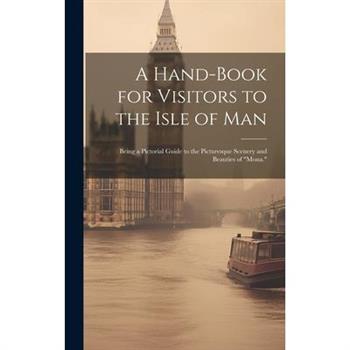 A Hand-Book for Visitors to the Isle of Man