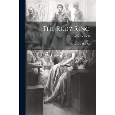 The Ruby Ring; Comedy in one Act