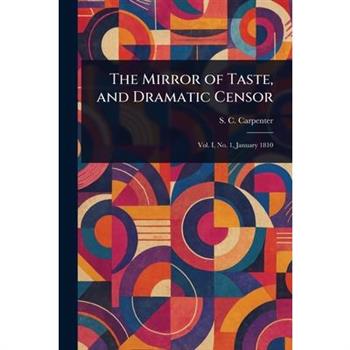 The Mirror of Taste, and Dramatic Censor