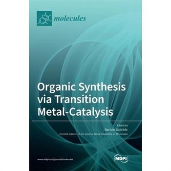Organic Synthesis via Transition Metal-Catalysis