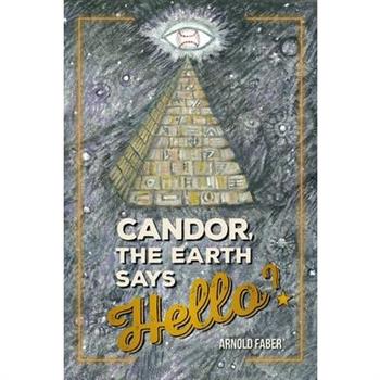 Candor, The Earth Says Hello?
