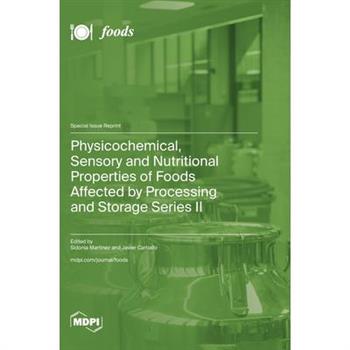 Physicochemical, Sensory and Nutritional Properties of Foods Affected by Processing and Storage Series II