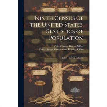 Ninth Census of the United States. Statistics of Population